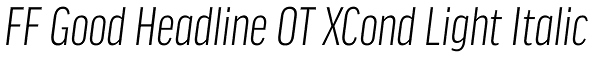 FF Good Headline OT XCond Light Italic Font