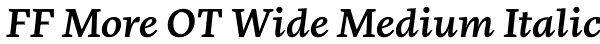 FF More OT Wide Medium Italic Font