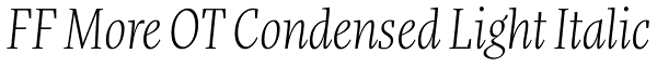 FF More OT Condensed Light Italic Font