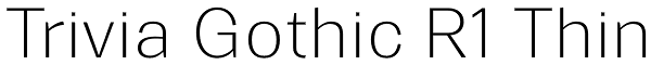 Trivia Gothic R1 Thin Font