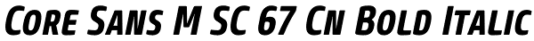 Core Sans M SC 67 Cn Bold Italic Font