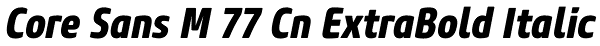 Core Sans M 77 Cn ExtraBold Italic Font