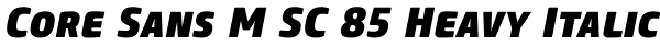 Core Sans M SC 85 Heavy Italic Font