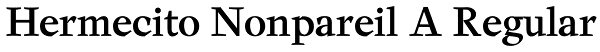 Hermecito Nonpareil A Regular Font