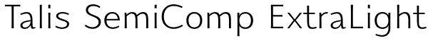 Talis SemiComp ExtraLight Font