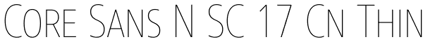 Core Sans N SC 17 Cn Thin Font