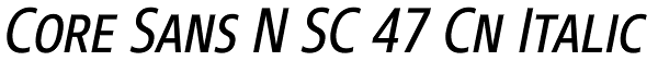 Core Sans N SC 47 Cn Italic Font