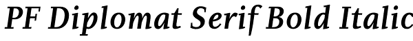 PF Diplomat Serif Bold Italic Font