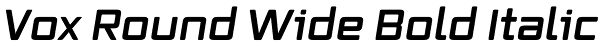 Vox Round Wide Bold Italic Font