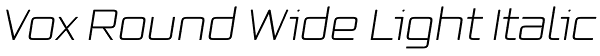 Vox Round Wide Light Italic Font