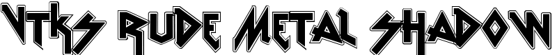 vtks Rude Metal shadow Font