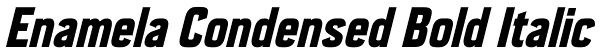 Enamela Condensed Bold Italic Font