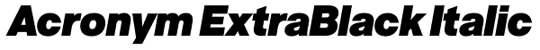 Acronym ExtraBlack Italic Font
