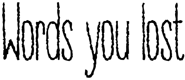 Words you lost Font