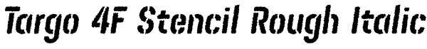 Targo 4F Stencil Rough Italic Font