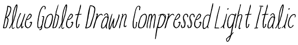 Blue Goblet Drawn Compressed Light Italic Font