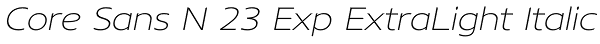 Core Sans N 23 Exp ExtraLight Italic Font