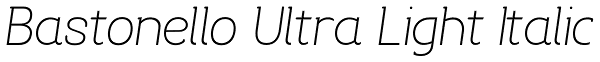 Bastonello Ultra Light Italic Font