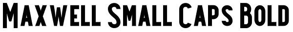 Maxwell Small Caps Bold Font