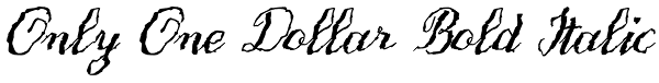 Only One Dollar Bold Italic Font