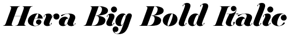 Hera Big Bold Italic Font