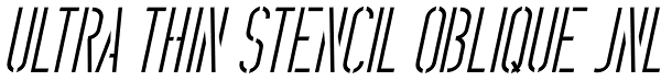 Ultra Thin Stencil Oblique JNL Font