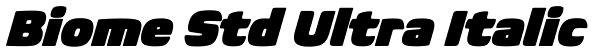 Biome Std Ultra Italic Font