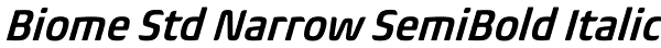 Biome Std Narrow SemiBold Italic Font