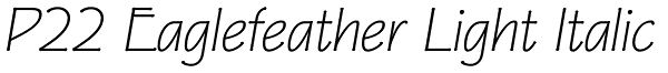 P22 Eaglefeather Light Italic Font