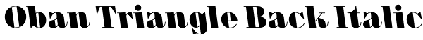 Oban Triangle Back Italic Font