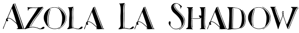 Azola La Shadow Font