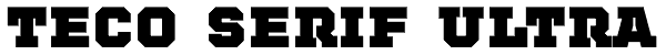 Teco Serif Ultra Font
