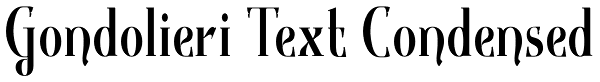 Gondolieri Text Condensed Font