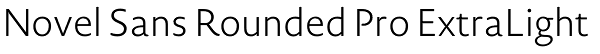 Novel Sans Rounded Pro ExtraLight Font