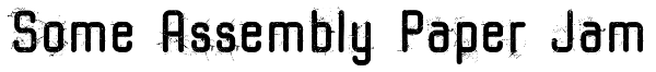 Some Assembly Paper Jam Font