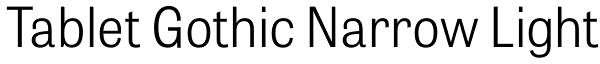 Tablet Gothic Narrow Light Font