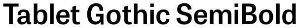 Tablet Gothic SemiBold Font