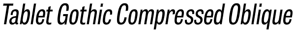 Tablet Gothic Compressed Oblique Font