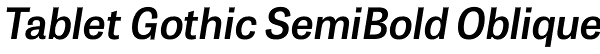 Tablet Gothic SemiBold Oblique Font