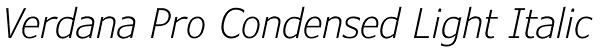 Verdana Pro Condensed Light Italic Font