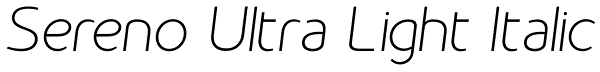 Sereno Ultra Light Italic Font