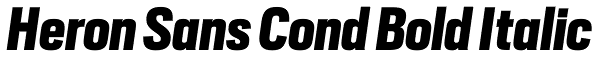 Heron Sans Cond Bold Italic Font