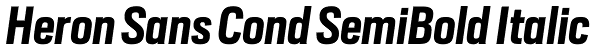 Heron Sans Cond SemiBold Italic Font