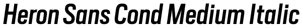 Heron Sans Cond Medium Italic Font