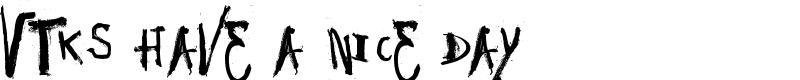 Vtks Have a Nice Day Font