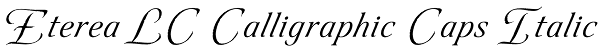 Eterea LC Calligraphic Caps Italic Font