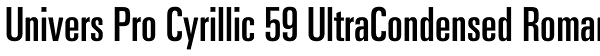 Univers Pro Cyrillic 59 UltraCondensed Roman Font