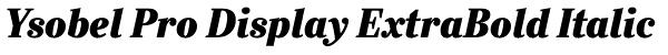 Ysobel Pro Display ExtraBold Italic Font