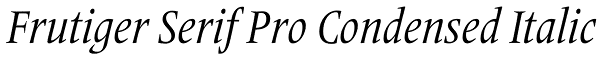 Frutiger Serif Pro Condensed Italic Font