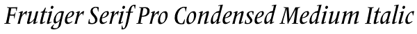 Frutiger Serif Pro Condensed Medium Italic Font